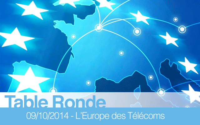 Table-ronde "L’Europe des Télécoms : risques et opportunités d’un marché unique du numérique"